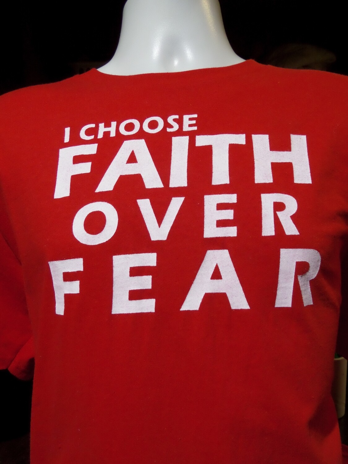 I CHOOSE FAITH OVER FEAR  (red T-SHIRT )
