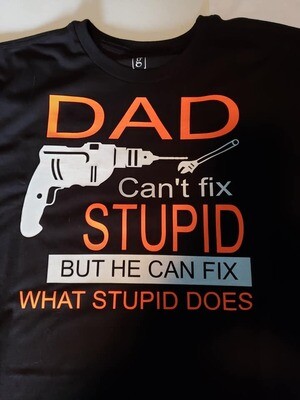 Dad Can&#39;t Fix Stupid
