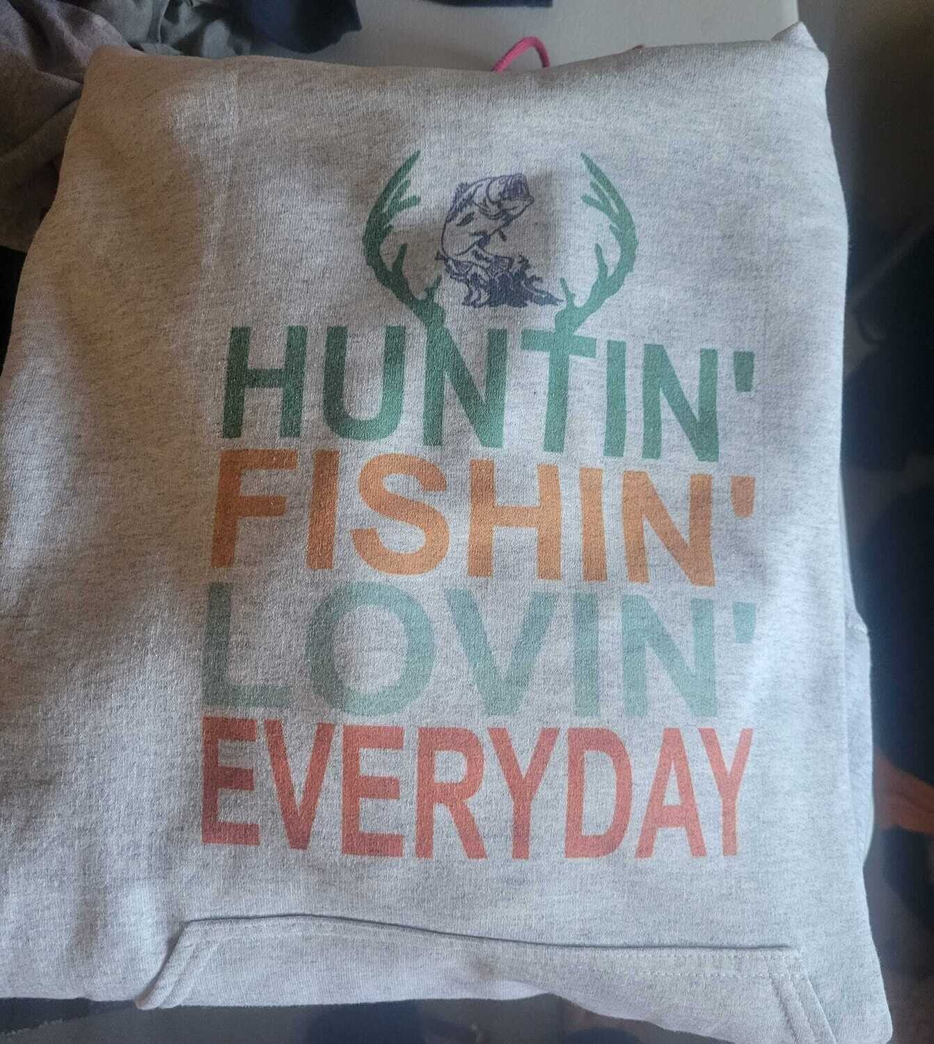 Huntin Fishin Lovin everyday