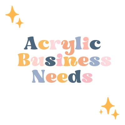 Acrylic Business Needs
