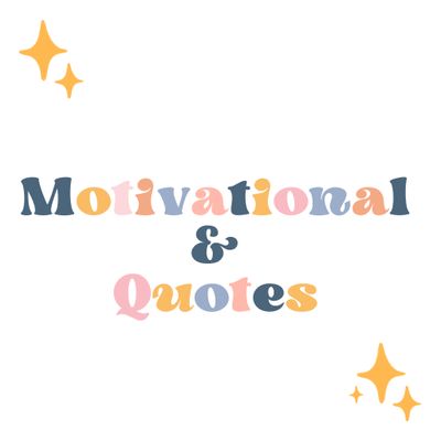 Motivational &amp; Quotes