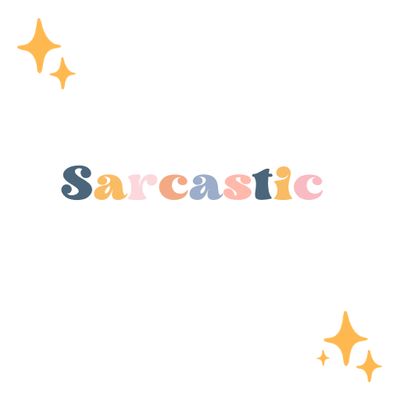 Sarcastic