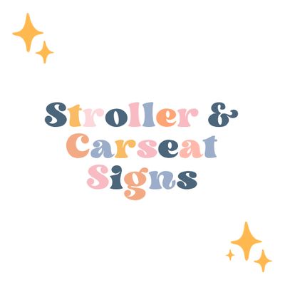 Stroller &amp; Carseat Signs