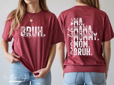 Mom, Mama, Bruh T-shirt