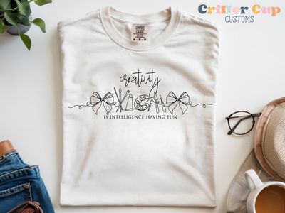 Crafty T-shirt "Creativity is Intelligence Having Fun"