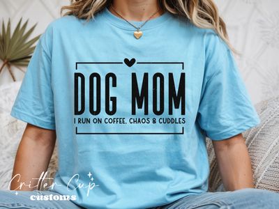 Dog Mom "Coffee Chaos &amp; Cuddles" T-shirt