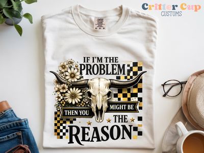Western If I'm The Problem T-Shirt