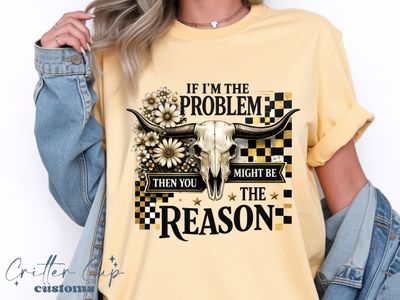 Western If I'm The Problem T-Shirt