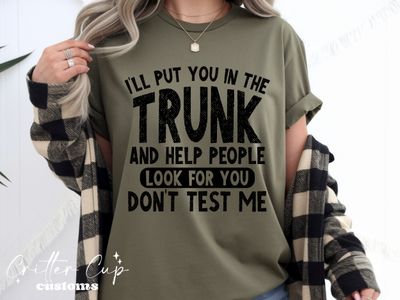 I'll Put You in the Trunk T-shirt