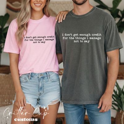I Don't Get Enough Credit T-shirt