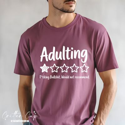 Adulting "Would Not Reccomend" T-shirt