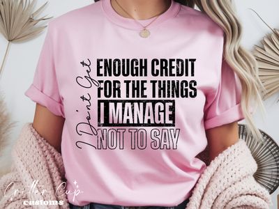 The Things I Mange Not to Say T-shirt