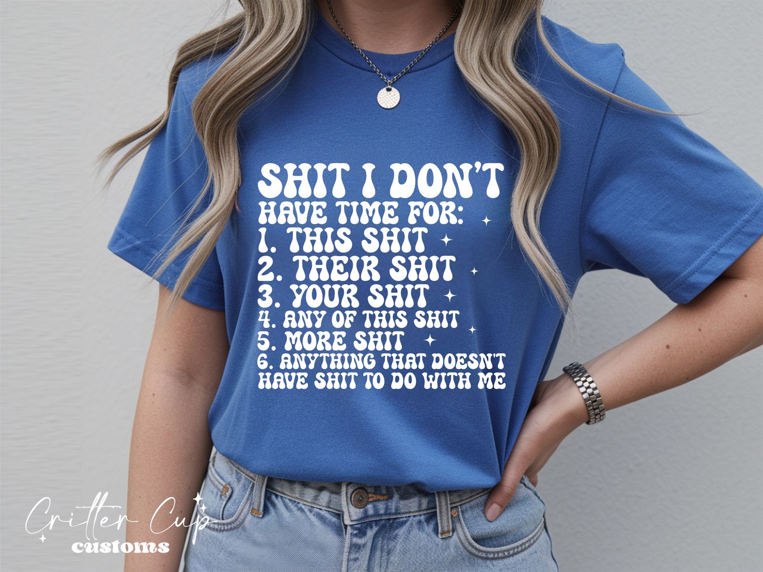 Shit I Don't Have Time For T-shirt