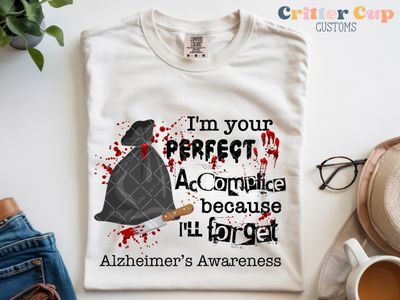 Alzheimer's Awarness - Your Perfect Accomplice  T-shirt