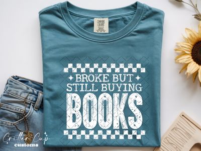Broke but Still But Books T-Shirt