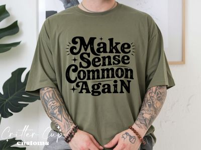 Make Sense Common Again T-shirt