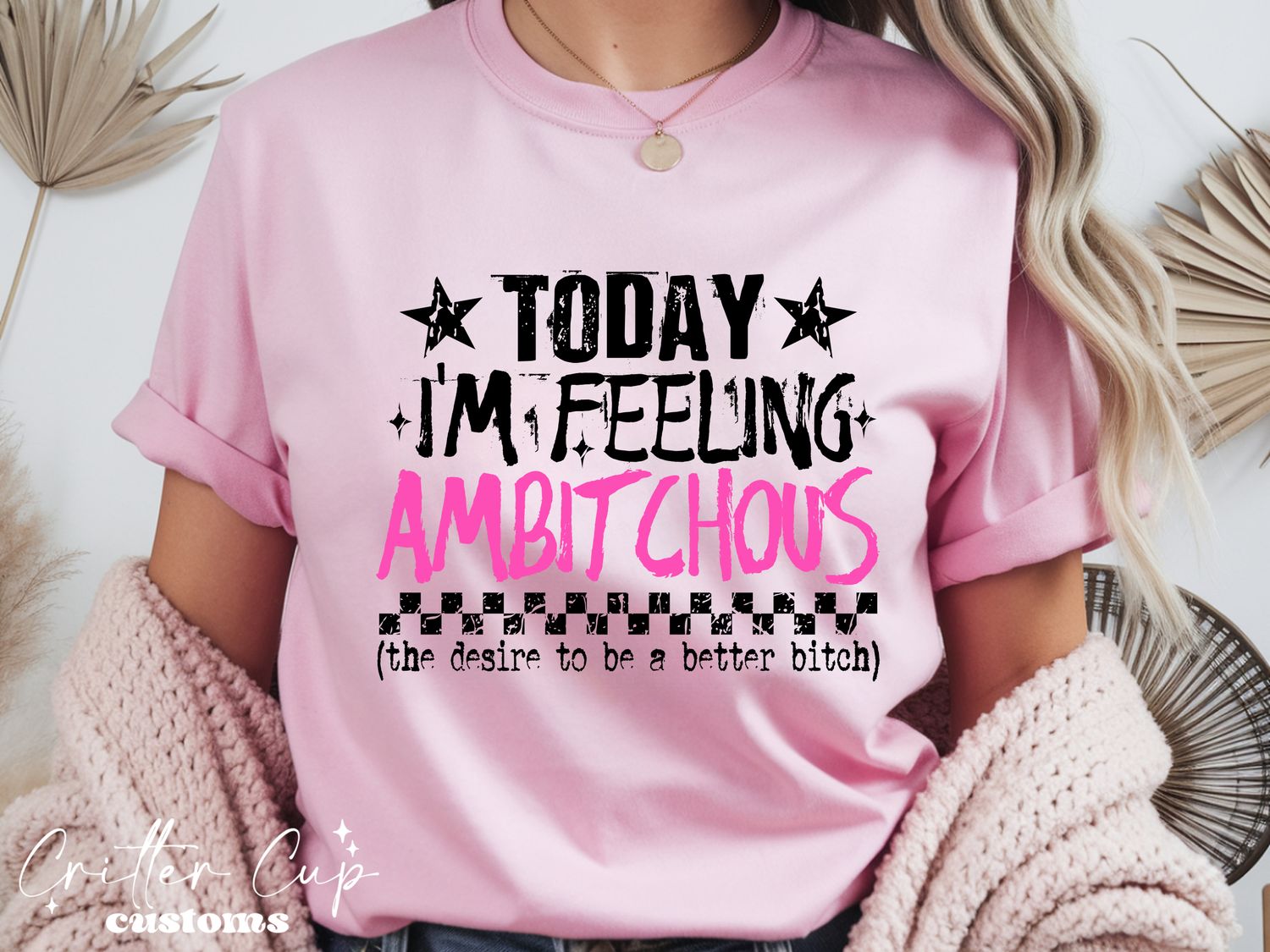 Feeling "Ambitchous" T-Shirt