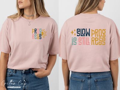 Slow Progress is Still Progress T-Shirt