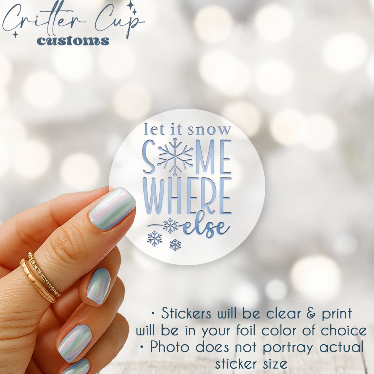 Let it Snow Somewhere Else Stickers