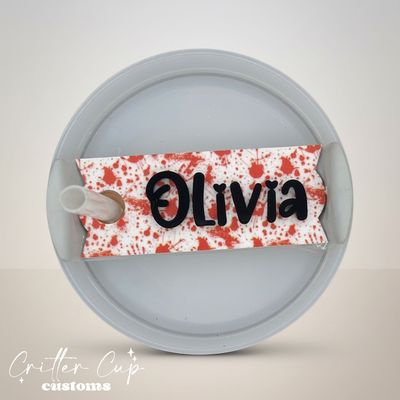 Blood Splatter Stanley Name Plate, Custom True Crime Stanley Topper
