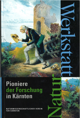 Werkstatt Natur. Pioniere der Forschung in Kärnten