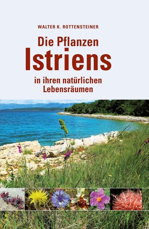 Die Pflanzen Istriens in ihren natürlichen Lebensräumen