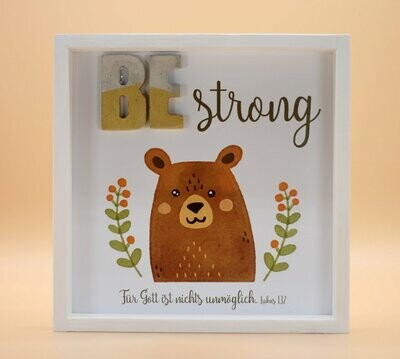 Wandbild aus Holz "BE strong" Bär, Lukas 1:37