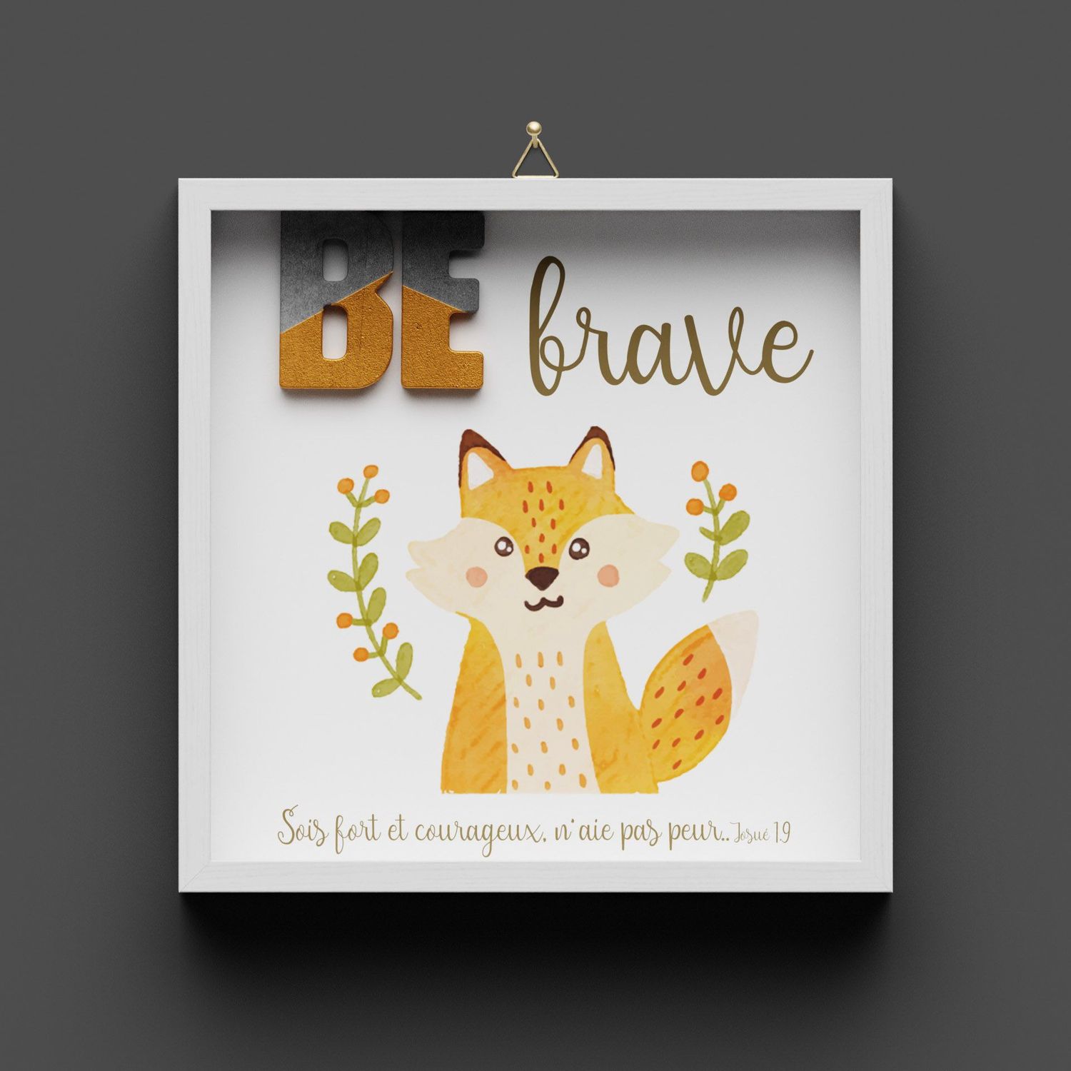 Cadre en bois "BE brave" Renard, Josué 1.9