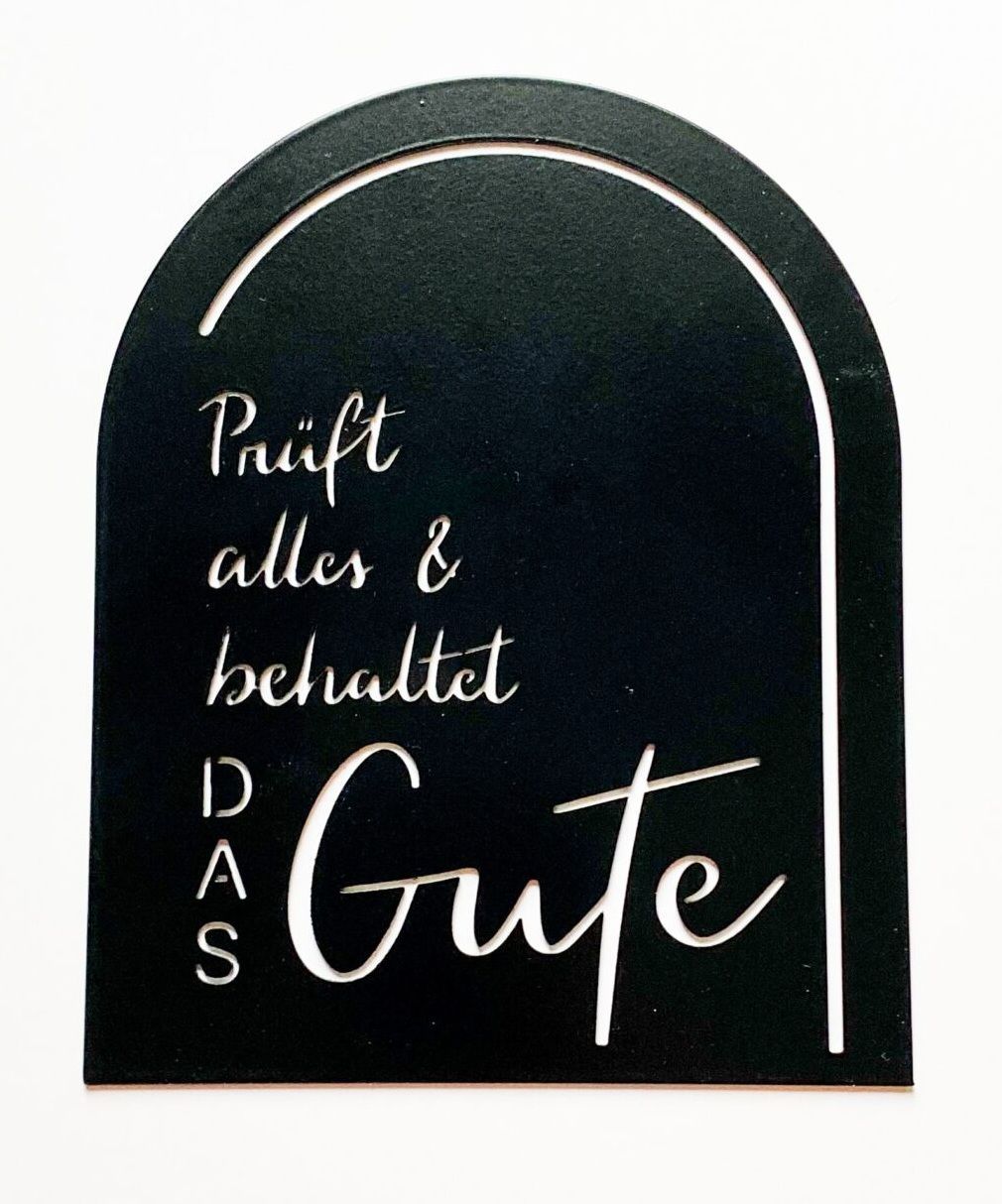 Prüft alles und behaltet das Gute Prüft alles und behaltet das Gute