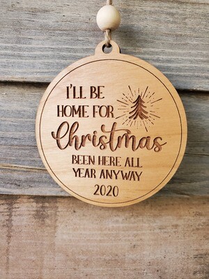 I&#39;ll be home anyway Ornament