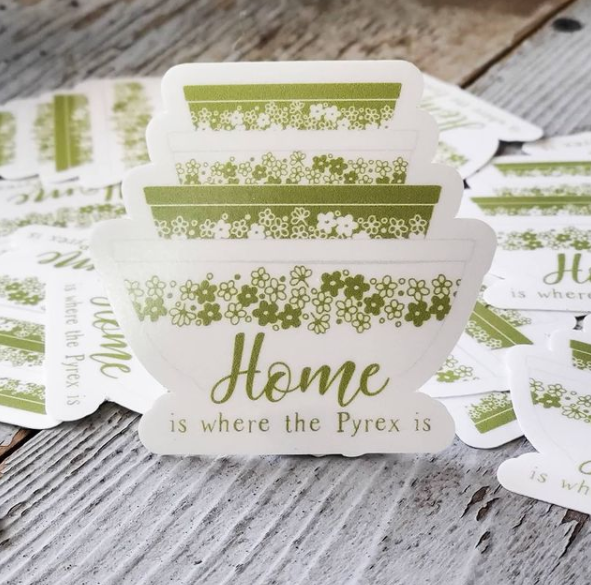 Pyrex - Home is where the Pyrex is Sticker