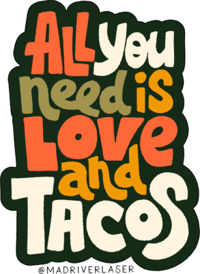 All you need is Love and Tacos Sticker