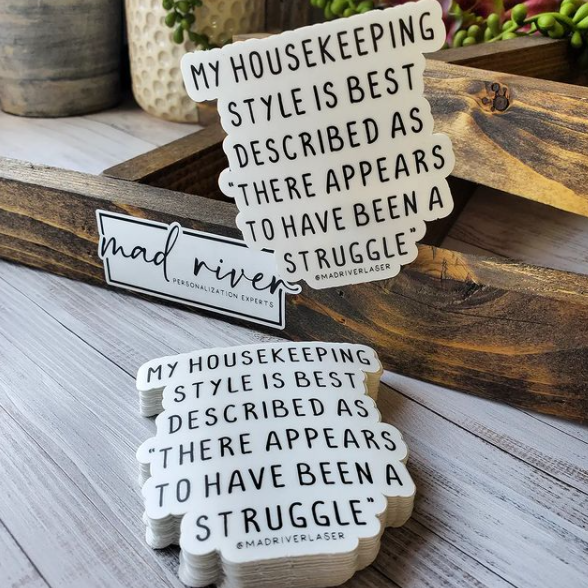 Housekeeping Struggle Sticker