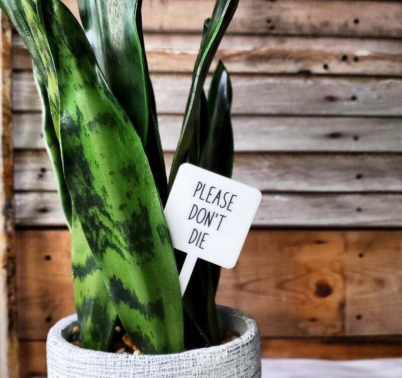 Snarky Plant Marker - Please Don&#39;t Die