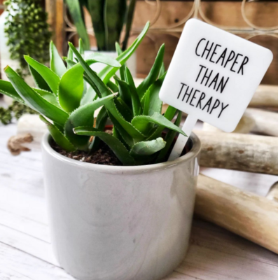 Snarky Plant Marker - Cheaper Than Therapy