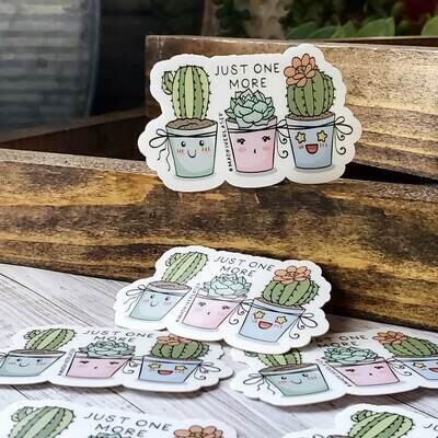 Just One More Succulent Sticker