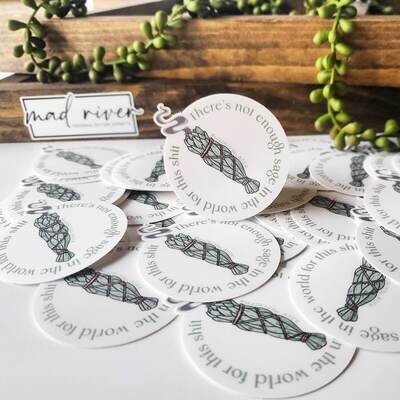 Not Enough Sage Sticker