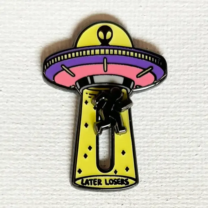 Later Loser Abduction  Deluxe Pin