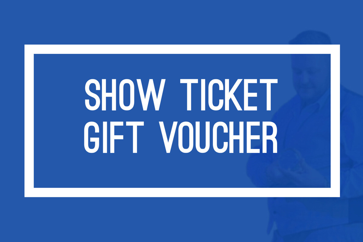 Show Ticket Gift Voucher