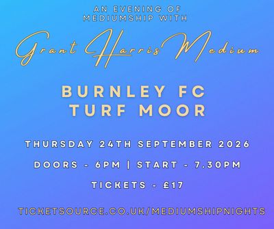 Psychic Night | Burnley Football Club (Turf Moor) | 24.09.2026 - Available on Ticketsource ONLY