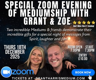 Psychic Night | SPECIAL Zoom Evening of Mediumship with Grant &amp; Zoe | 18.12.2025
