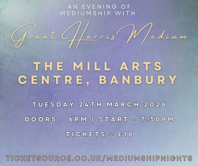 Psychic Night | The Mill Arts Centre, Banbury | 24.03.2026 - TICKETS AVAILABLE ON TICKETSOURCE ONLY! BOOK ON THE LINK PROVIDED!