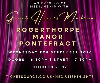 Psychic Night | Rogerthorpe Manor, Pontefract | 09.09.2026 - TICKETS AVAILABLE ON TICKETSOURCE ONLY! BOOK ON LINK PROVIDED!