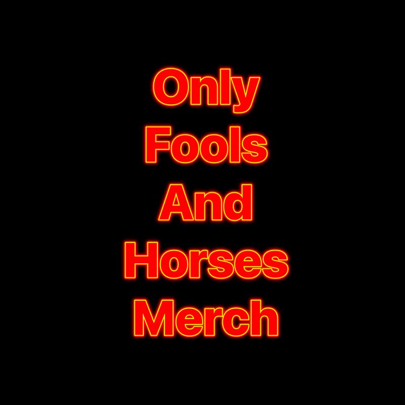 Only Fools And Horses