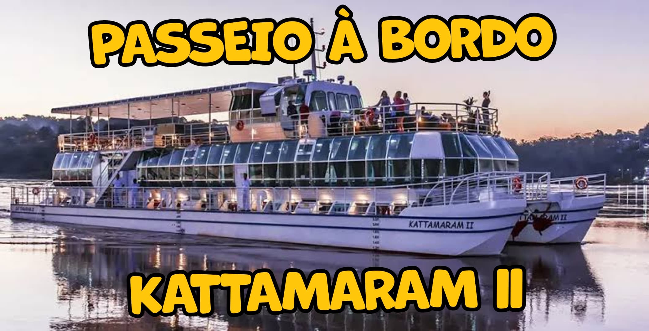 Passeio à bordo Kattamaram II (SEM REFEIÇÃO)