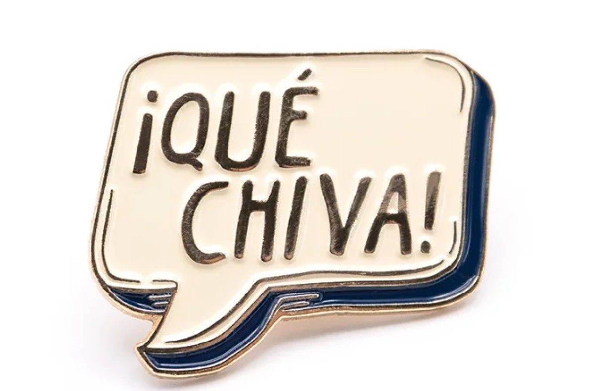 Pin ¡QUÉ CHIVA!
