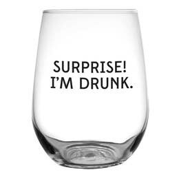 Wine Glass- Surprise I'm Drunk