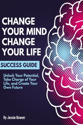 Change Your Mind Change Your Life Success Guide