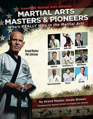 Martial Arts Masters &amp; Pioneers Biography Book: Who&#39;s Really Who in the Martial Arts