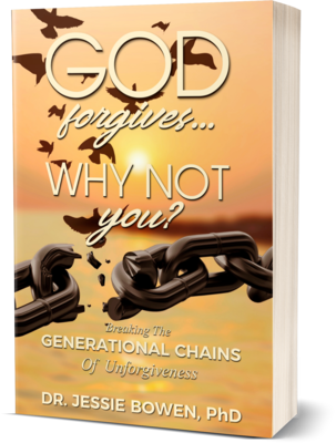 God Forgives. Why Not You?: Breaking the Generational Chains of Unforgiveness.